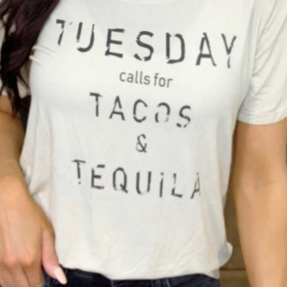 TUESDAYS ARE FOR TACOS AND TEQUILA